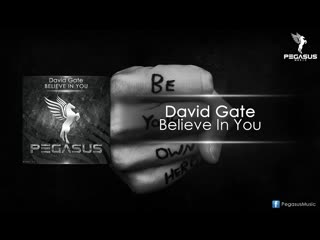 david gate - believe in you (original mix)