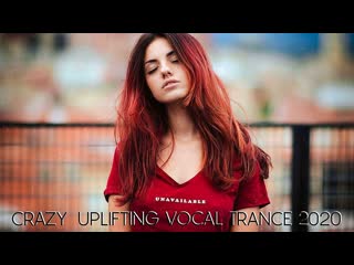 crazy uplifting vocal trance 2020